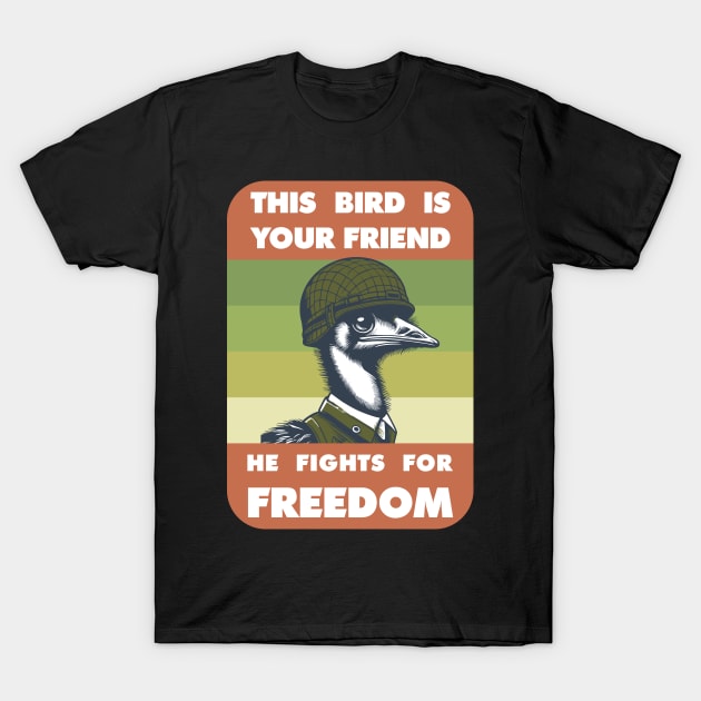 Great Emu War - This Bird Fights for Freedom! T-Shirt by PCB1981